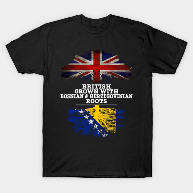 British Grown With Bosnian Herzegovinian Roots - Gift for Bosnian Herzegovinian With Roots From Bosnia  Herzegovina T-Shirt by Country Flags